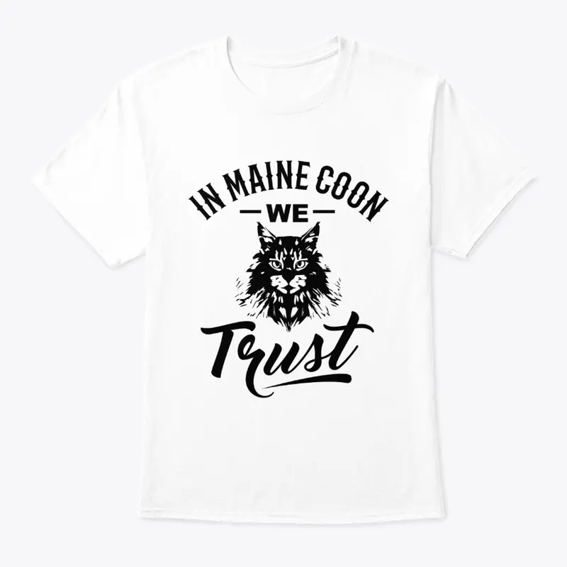 In Maine Coon we Trust!