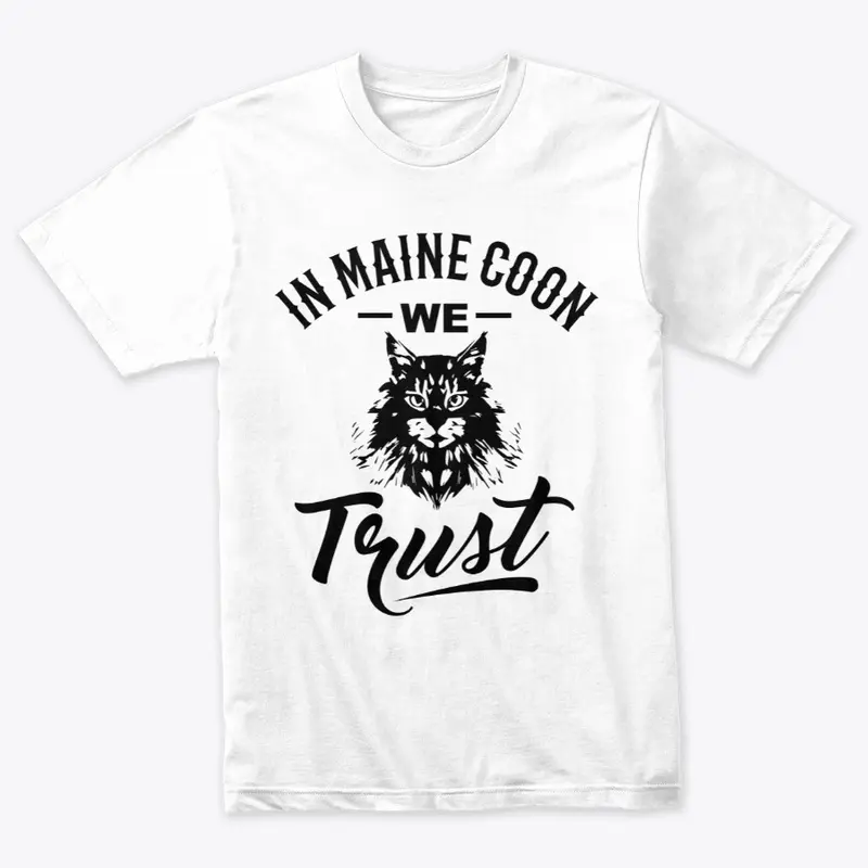 In Maine Coon we Trust!