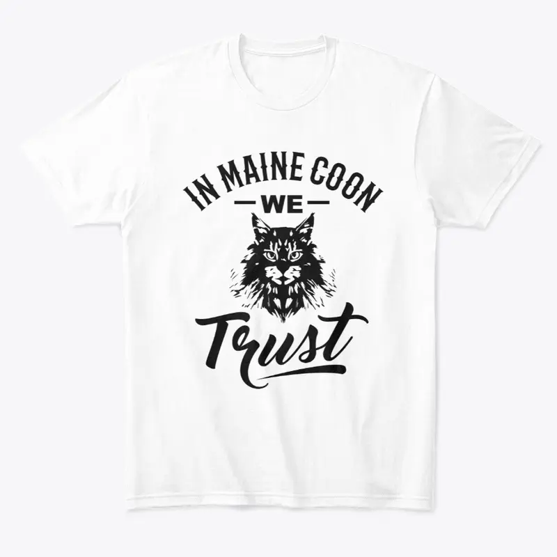 In Maine Coon we Trust!