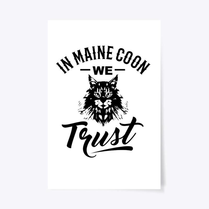 In Maine Coon we Trust!